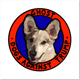 DOGS AGAINST TRUMP - GHOST Posters and Art